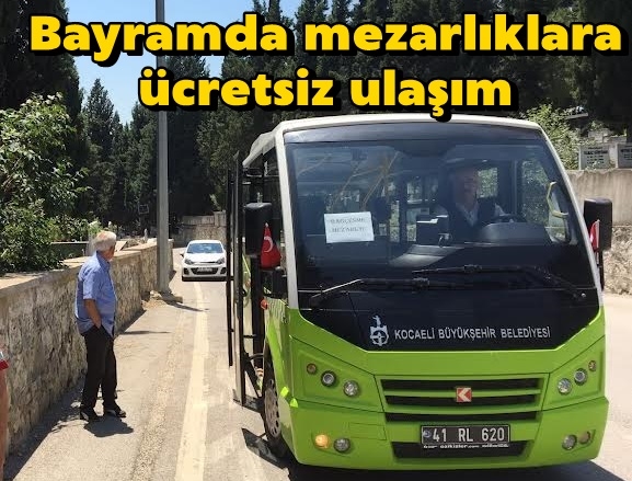Bayramda mezarlıklara ücretsiz ulaşım