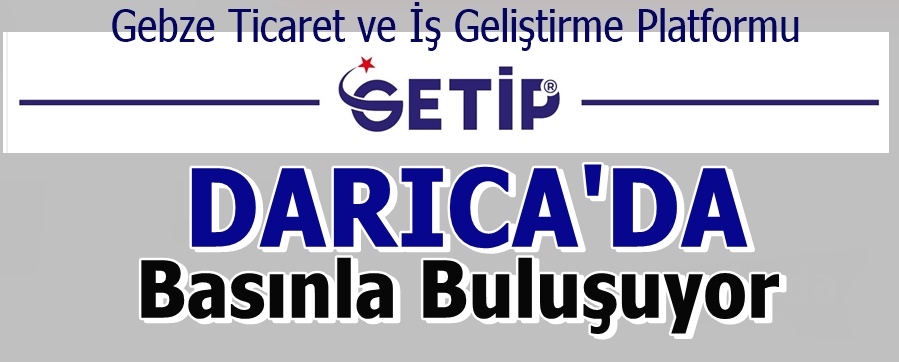 GETİP Basınla Buluşuyor