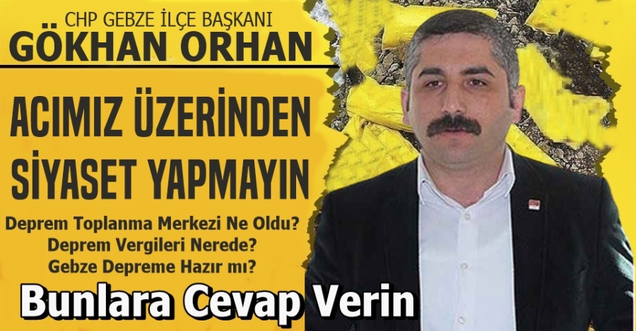 Orhan: Acımız Üzerinden Siyaset Yapmayın