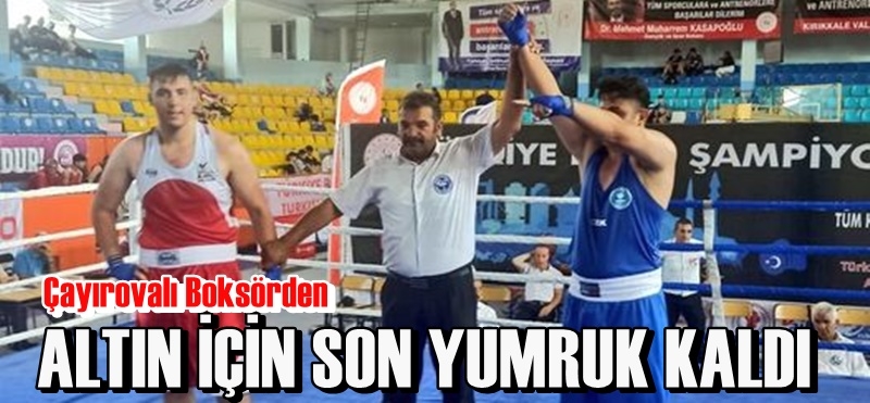 Çayırovalı Boksörden Altın İçin Son Yumruk