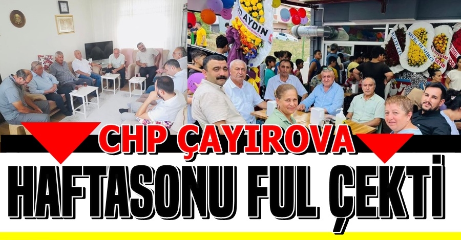 ÇAYIROVA CHP HAFTASONU FUL ÇEKTİ