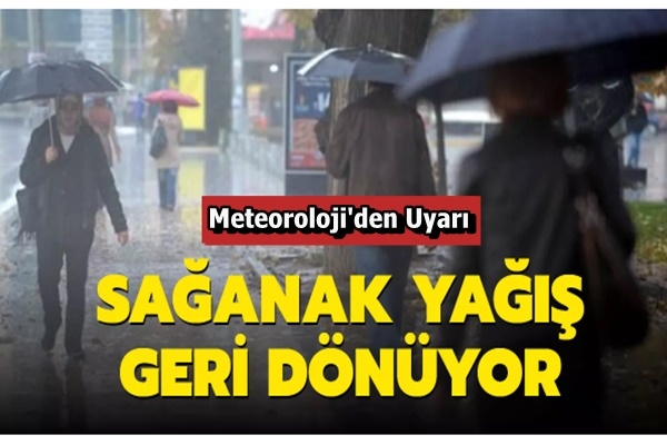 Meteorolojiden sağanak uyarısı!
