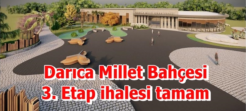 Darıca Millet Bahçesi 3. Etap ihalesi tamam