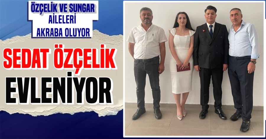 Sedat Özçelik Evleniyor