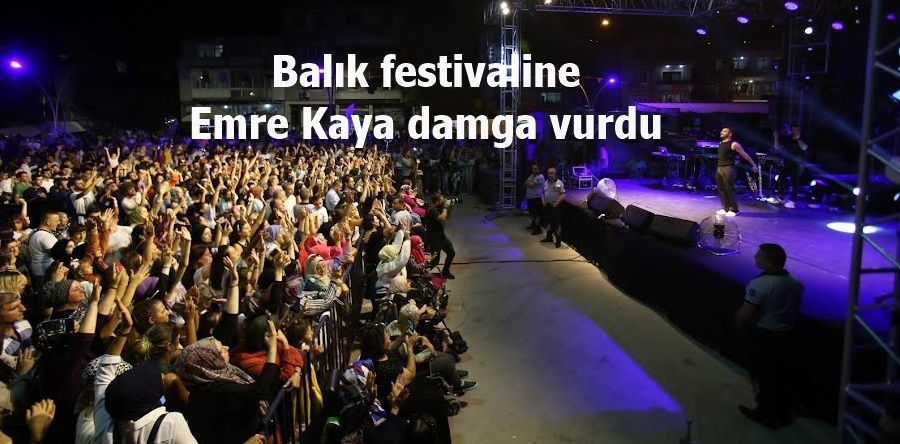 Balık festivaline Emre Kaya damga vurdu