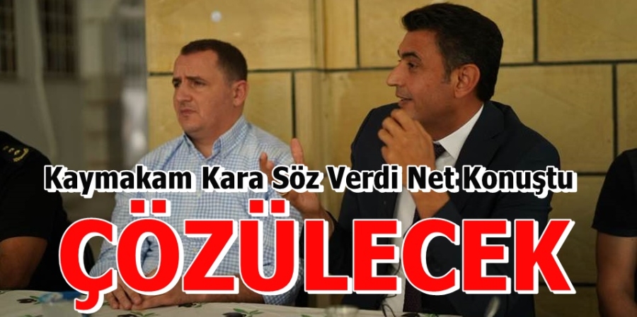 Kaymakam Kara Söz Verdi.... Bekliyoruz