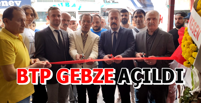 BTP GEBZE Açıldı