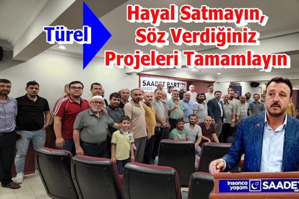 Hayal Satmayın, Söz Verdiğiniz Projeleri Tamamlayın