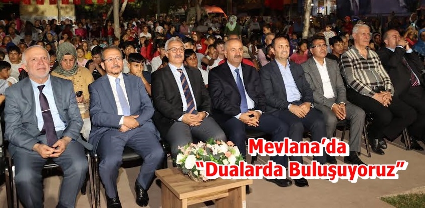 Mevlana’da “Dualarda Buluşuyoruz” 
