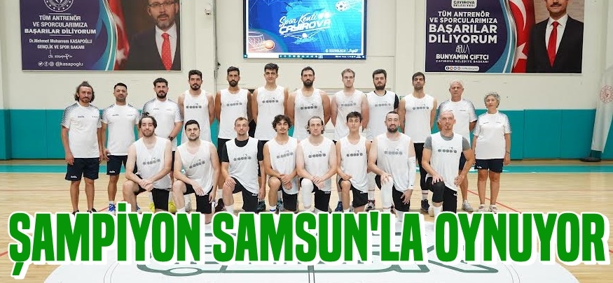 Şampiyon Samsunla Oynuyor
