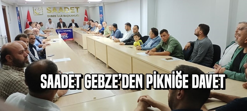 SAADET GEBZE’DEN PİKNİĞE DAVET