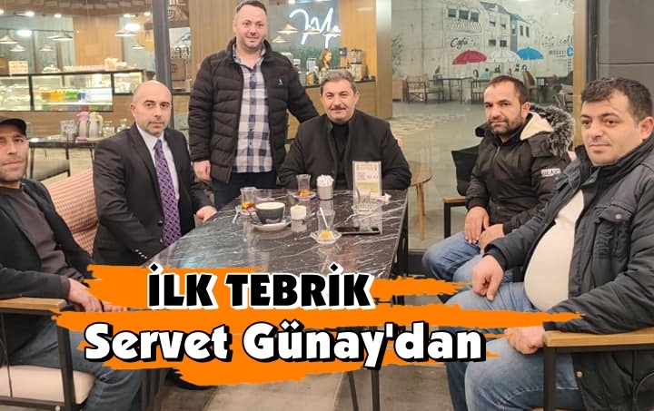İlk Tebrik Servet Günay