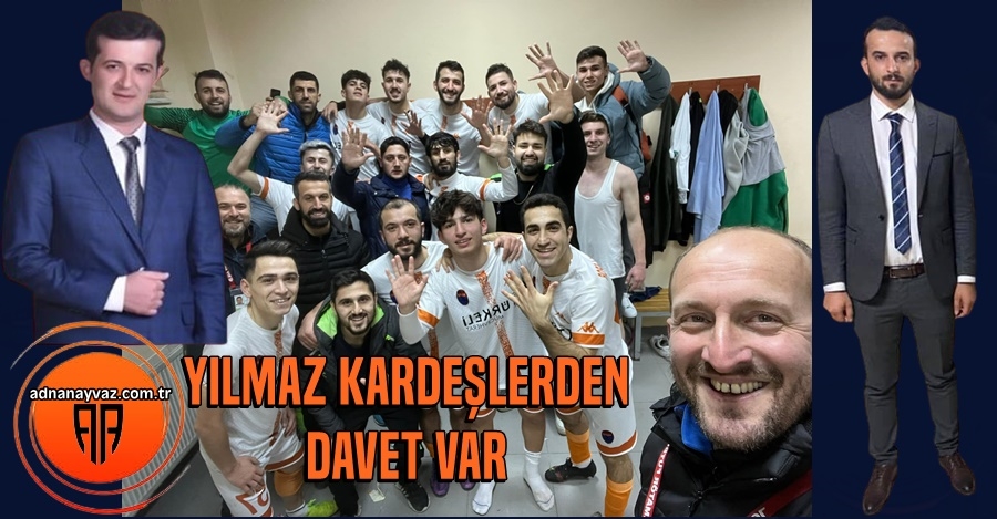 Yılmaz Kardeşlerden Davet Var