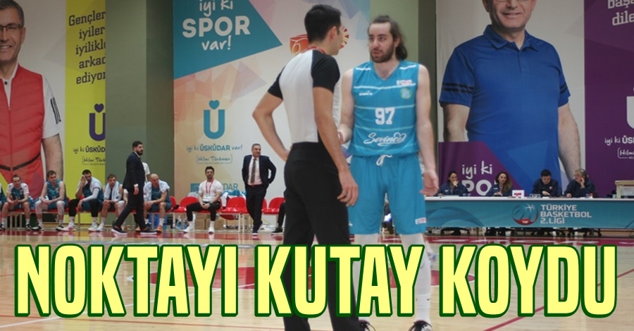 Noktayı Kutay Koydu