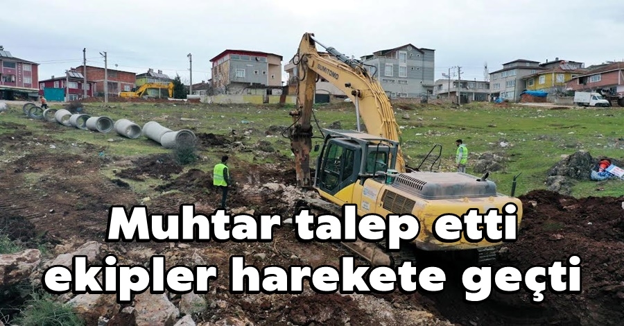 Muhtar talep etti ekipler hemen harekete geçti
