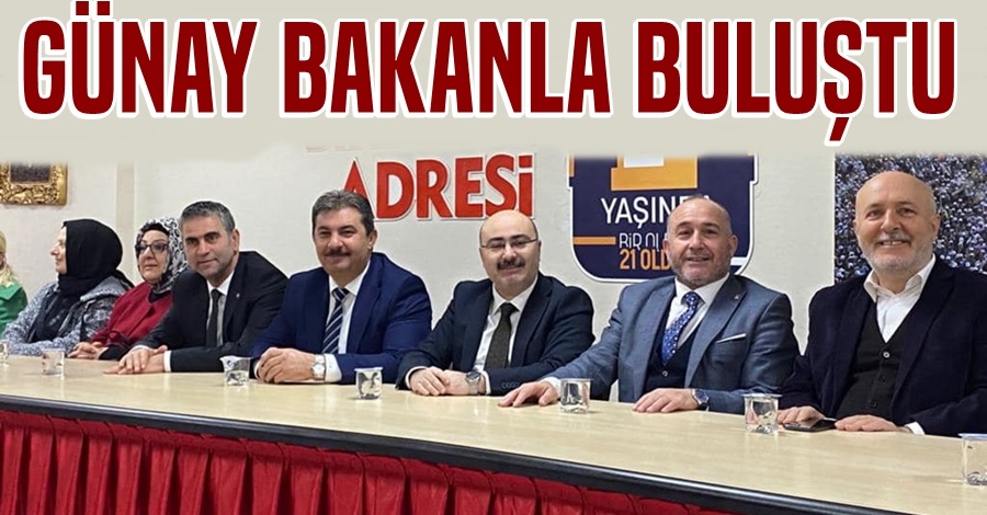 Günay Bakanla Buluştu
