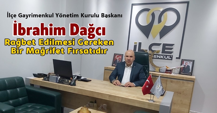 Dağcı:Rağbet Edilmesi Gereken Bir Mağrifet Fırsatıdır