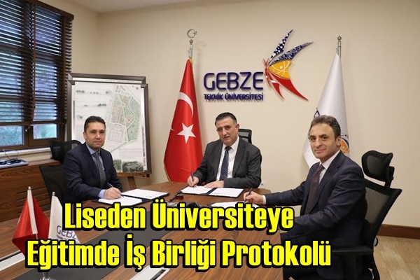 Liseden Üniversiteye Eğitimde İş Birliği Protokolü