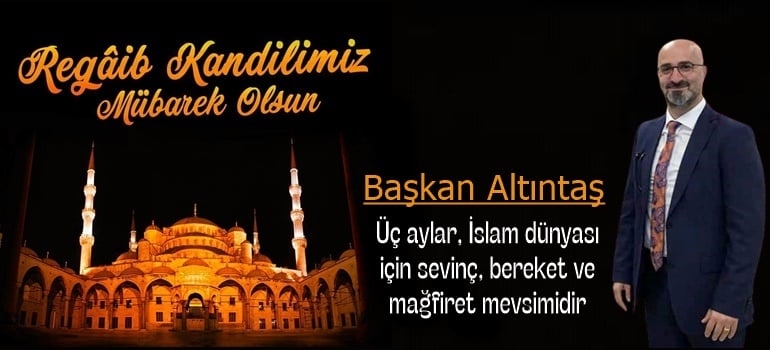 Başkan Altıntaş:Bu bir fırsat kapısıdır