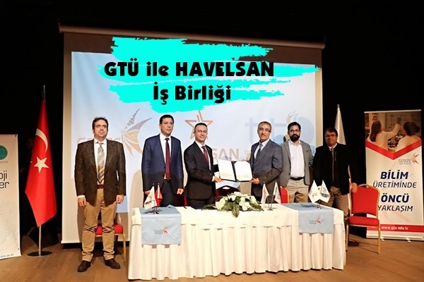 GTÜ ile HAVELSAN İş Birliği
