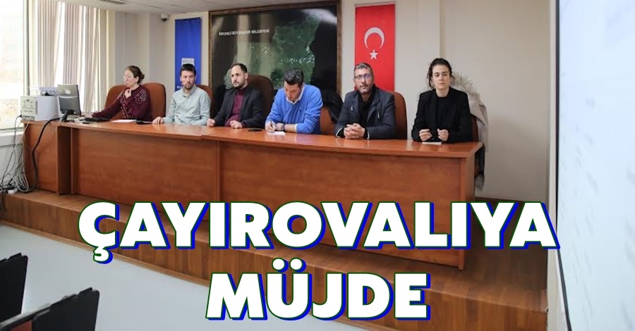 Çayırovalıya Müjde!