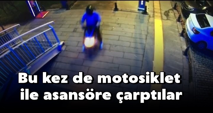 Bu kez de motosiklet ile asansöre çarptılar