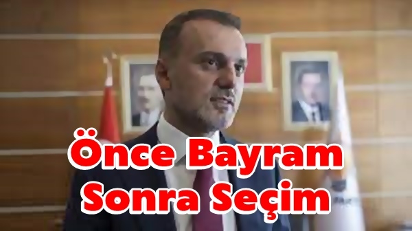 Önce Bayram Sonra Seçim