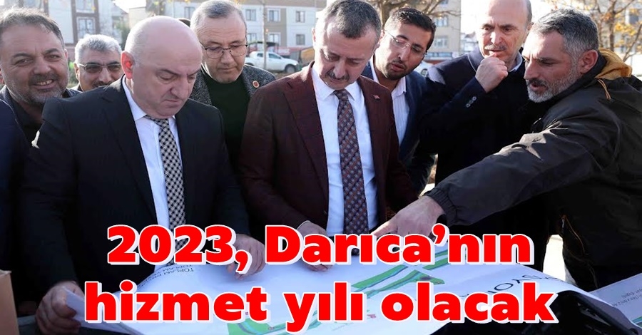 2023, Darıca’nın hizmet yılı olacak
