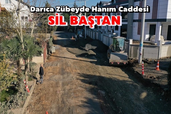 Darıca Zübeyde Hanım Caddesi sil baştan