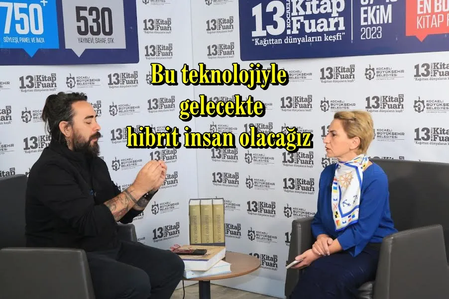 Bu teknolojiyle gelecekte hibrit insan olacağız