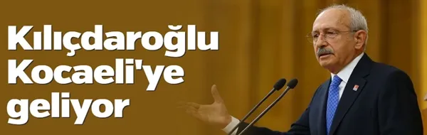 Kılıçdaroğlu Kocaeli