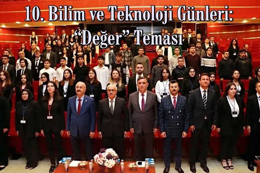 10. Bilim ve Teknoloji Günleri: “Değer” Teması  