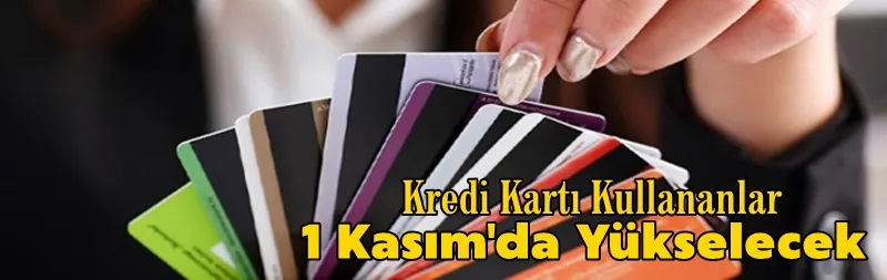 Kredi Kartı Kulllananlar... 1Kasım