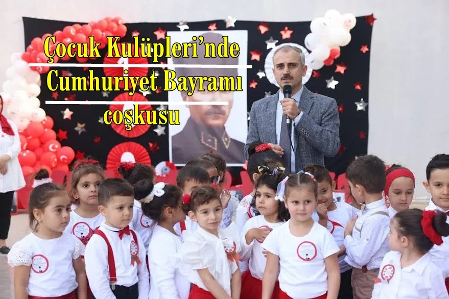 Çocuk Kulüpleri’nde Cumhuriyet Bayramı coşkusu