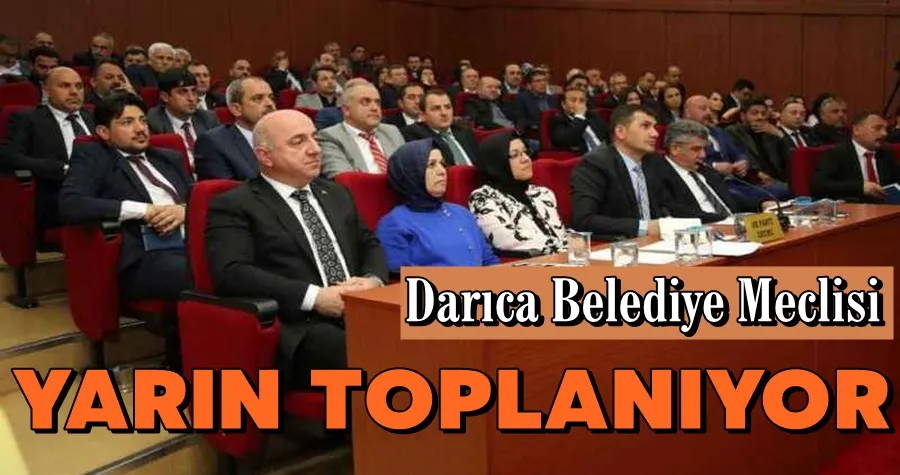 Darıca Meclisi Yarın Toplanıyor