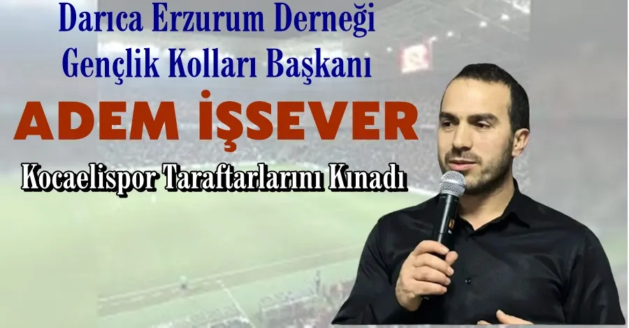 İşsever Taraftarları Kınadı