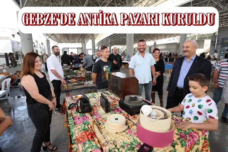 Gebze’de Antika Pazarı Kuruldu