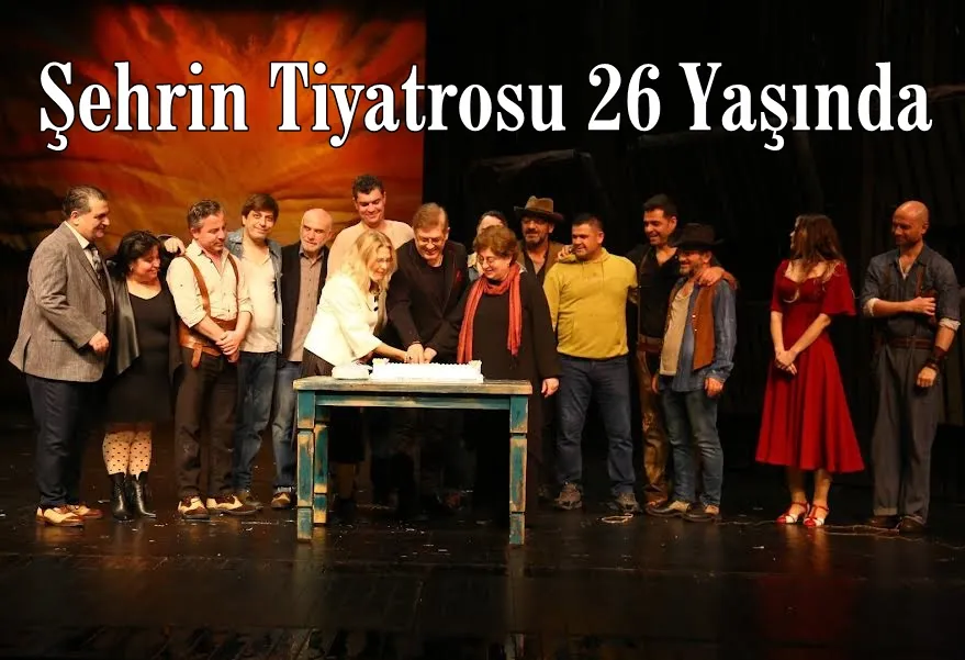 Şehrin Tiyatrosu 26 Yaşında