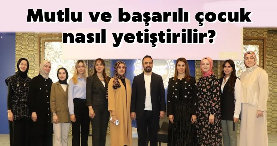 Mutlu ve başarılı çocuk nasıl yetiştirilir?