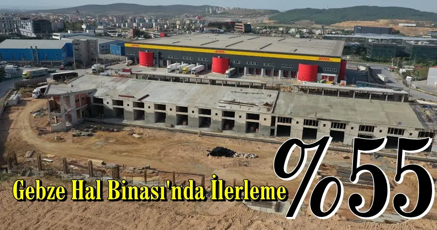 Yeni hal binasında ilerleme; % 55