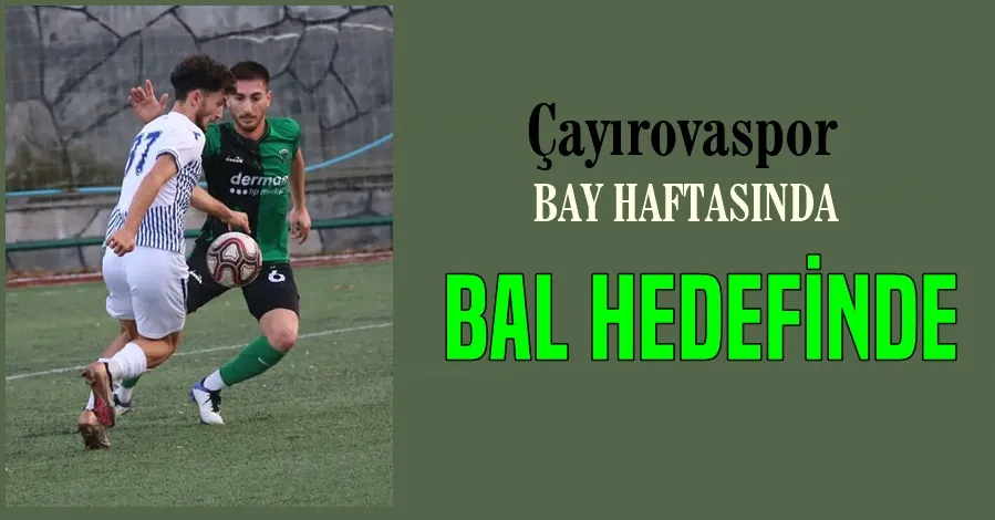 BAL Hedefinde ki Çayırovaspor Bugün BAY