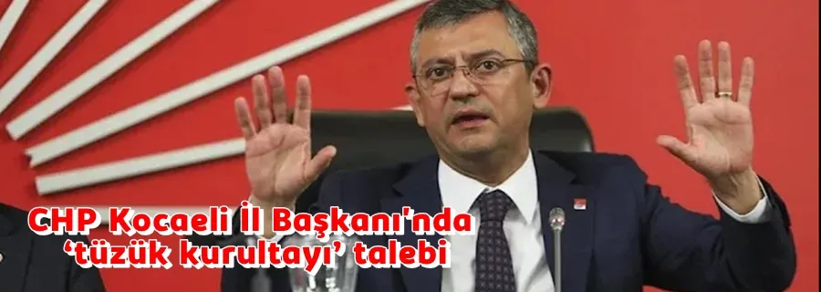 CHP Kocaeli İl Başkanı