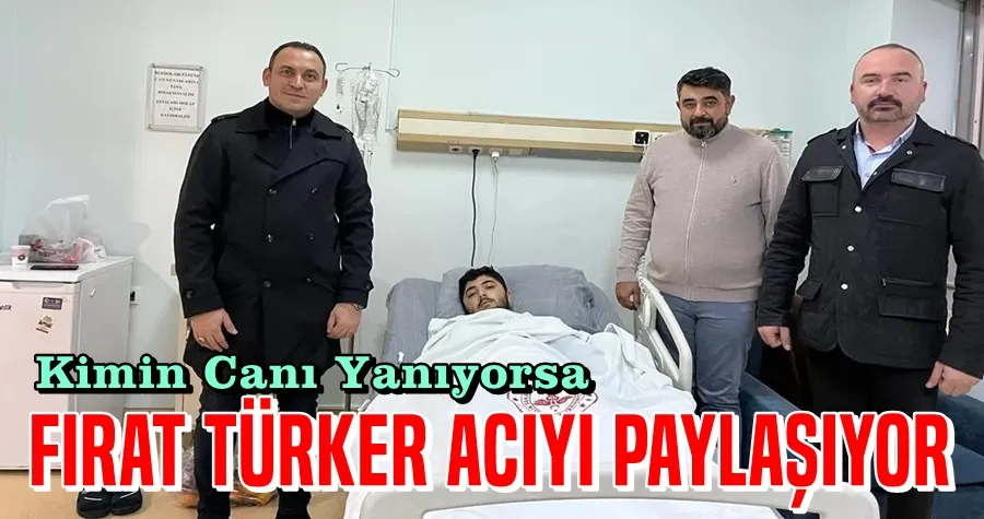 Kimin Canı Yanıyorsa Türker Acıyı Paylaşıyor