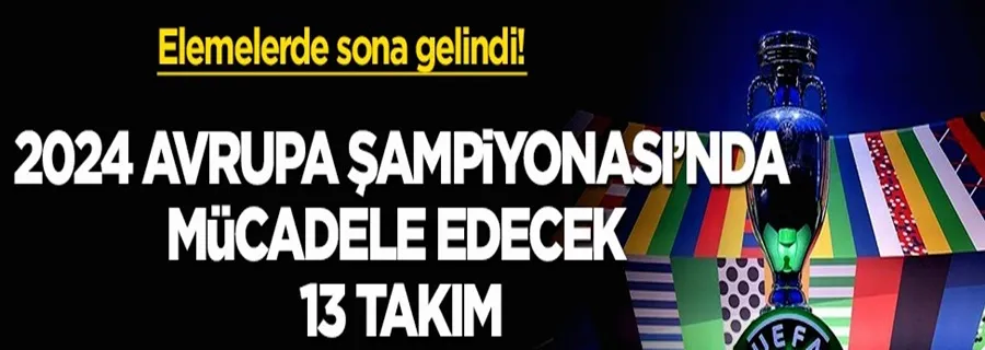Elemelerde sona gelindi! 2024 Avrupa Şampiyonası