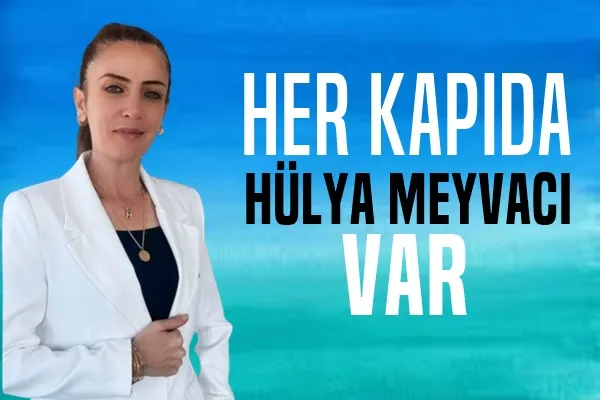 Her Kapıda Hülya Meyvacı Var