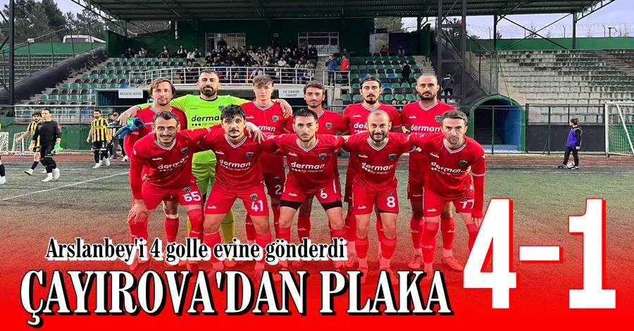Çayırova Plakayı Yazdı: 4-1