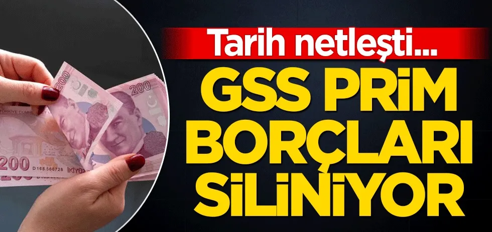 Tarih netleşti... GSS borçları siliniyor!