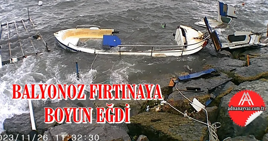Balyonoz Fırtınaya Boyun eğdi