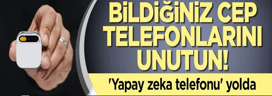 Cep telefonlarını tanıyamayacaksınız!
