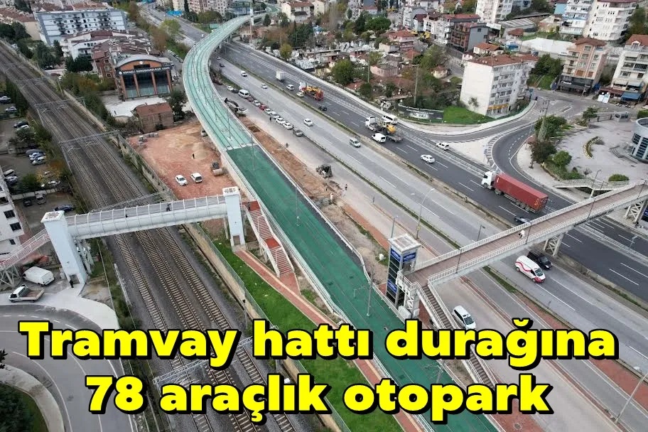 Tramvay hattı durağına 78 araçlık otopark
